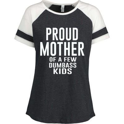 Proud Mother Of A Few Dumbass Kids Enza Ladies Jersey Colorblock Tee