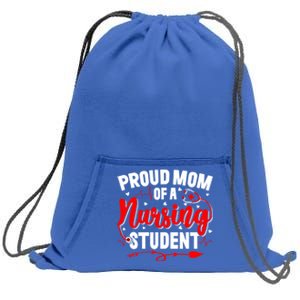 Proud Mom Of A Nursing Student Rn Daughter Nurses Mom Great Gift Sweatshirt Cinch Pack Bag