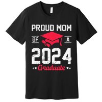 Proud Mom Of A Class Of 2024 Graduate Senior Premium T-Shirt