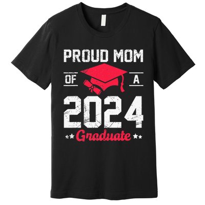 Proud Mom Of A Class Of 2024 Graduate Senior Premium T-Shirt