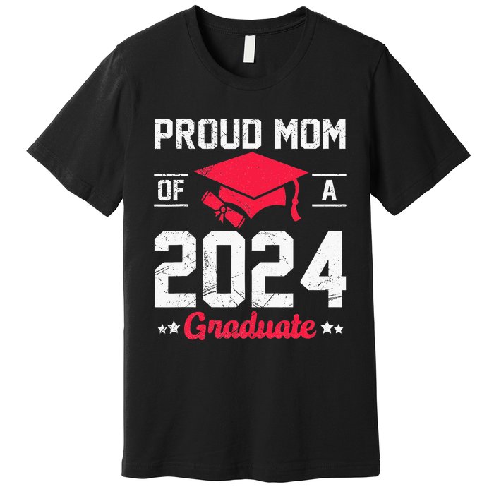 Proud Mom Of A Class Of 2024 Graduate Senior Premium T-Shirt