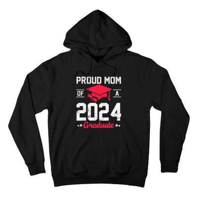 Proud Mom Of A Class Of 2024 Graduate Senior Tall Hoodie