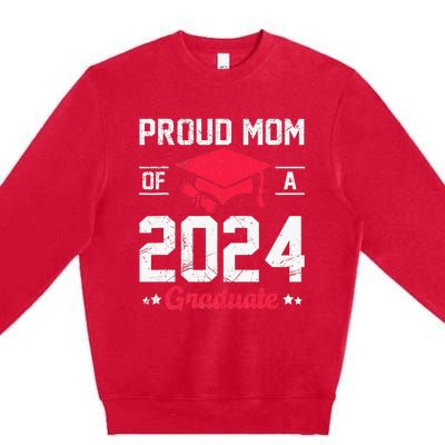 Proud Mom Of A Class Of 2024 Graduate Senior Premium Crewneck Sweatshirt