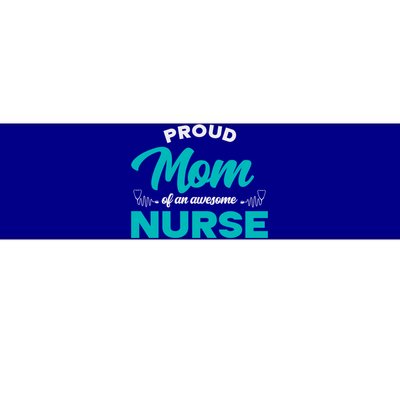 Proud Mom Of An Awesome Nurse Mom Of A Nurse Cute Gift Bumper Sticker