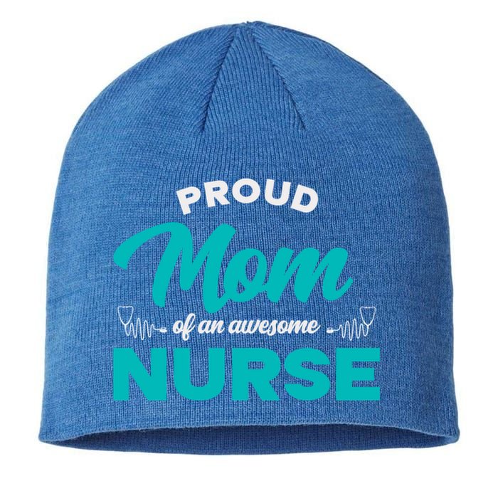 Proud Mom Of An Awesome Nurse Mom Of A Nurse Cute Gift Sustainable Beanie