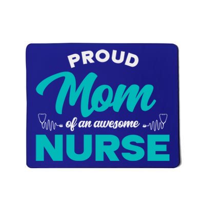 Proud Mom Of An Awesome Nurse Mom Of A Nurse Cute Gift Mousepad