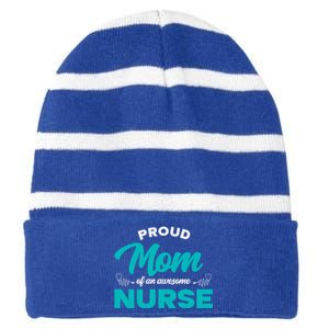 Proud Mom Of An Awesome Nurse Mom Of A Nurse Cute Gift Striped Beanie with Solid Band