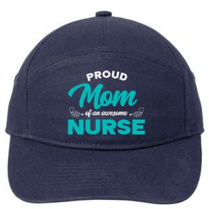 Proud Mom Of An Awesome Nurse Mom Of A Nurse Cute Gift 7-Panel Snapback Hat