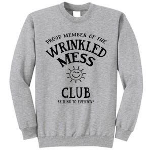 Proud Member Of The Wrinkled Mess Club Tall Sweatshirt