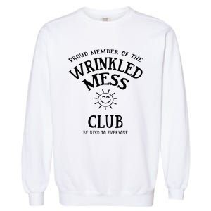 Proud Member Of The Wrinkled Mess Club Garment-Dyed Sweatshirt