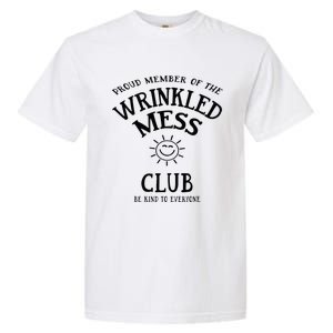 Proud Member Of The Wrinkled Mess Club Garment-Dyed Heavyweight T-Shirt