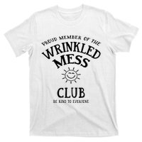 Proud Member Of The Wrinkled Mess Club T-Shirt