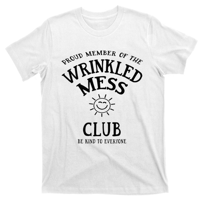 Proud Member Of The Wrinkled Mess Club T-Shirt