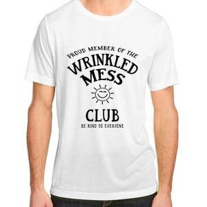 Proud Member Of The Wrinkled Mess Club Adult ChromaSoft Performance T-Shirt