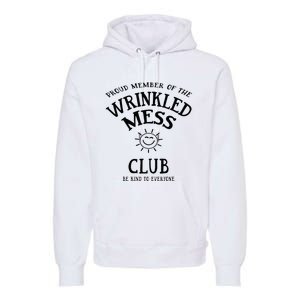 Proud Member Of The Wrinkled Mess Club Premium Hoodie