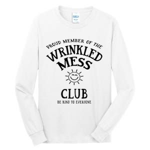 Proud Member Of The Wrinkled Mess Club Tall Long Sleeve T-Shirt