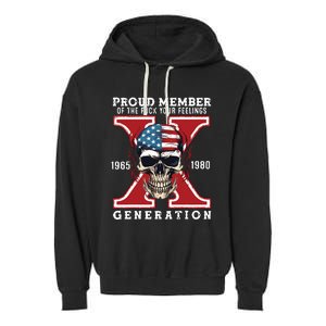 Proud Member Of The Fuck Your Feelings Gen X Horror Skull Garment-Dyed Fleece Hoodie