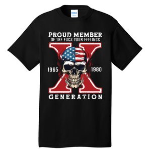 Proud Member Of The Fuck Your Feelings Gen X Horror Skull Tall T-Shirt