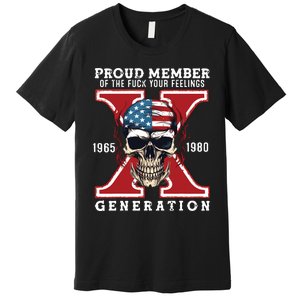 Proud Member Of The Fuck Your Feelings Gen X Horror Skull Premium T-Shirt