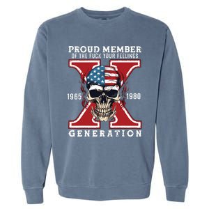 Proud Member Of The Fuck Your Feelings Gen X Horror Skull Garment-Dyed Sweatshirt