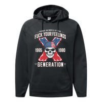 Proud Member Of The Fuck Your Feelings Generation X Performance Fleece Hoodie