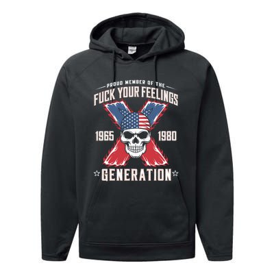 Proud Member Of The Fuck Your Feelings Generation X Performance Fleece Hoodie