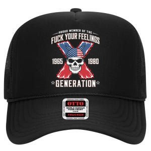 Proud Member Of The Fuck Your Feelings Generation X High Crown Mesh Back Trucker Hat