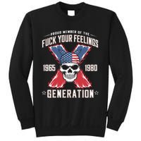 Proud Member Of The Fuck Your Feelings Generation X Sweatshirt