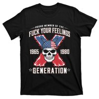 Proud Member Of The Fuck Your Feelings Generation X T-Shirt