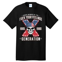 Proud Member Of The Fuck Your Feelings Generation X Tall T-Shirt