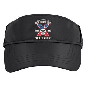 Proud Member Of The Fuck Your Feelings Generation X Adult Drive Performance Visor