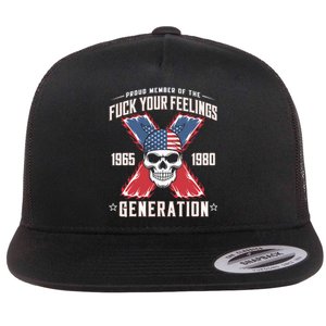 Proud Member Of The Fuck Your Feelings Generation X Flat Bill Trucker Hat