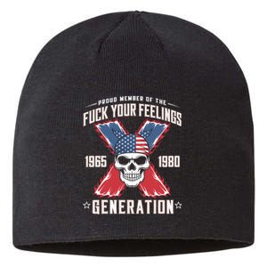 Proud Member Of The Fuck Your Feelings Generation X Sustainable Beanie