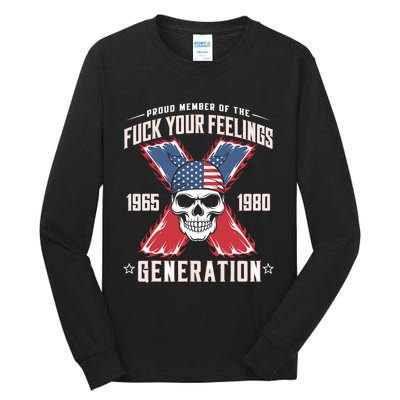 Proud Member Of The Fuck Your Feelings Generation X Tall Long Sleeve T-Shirt