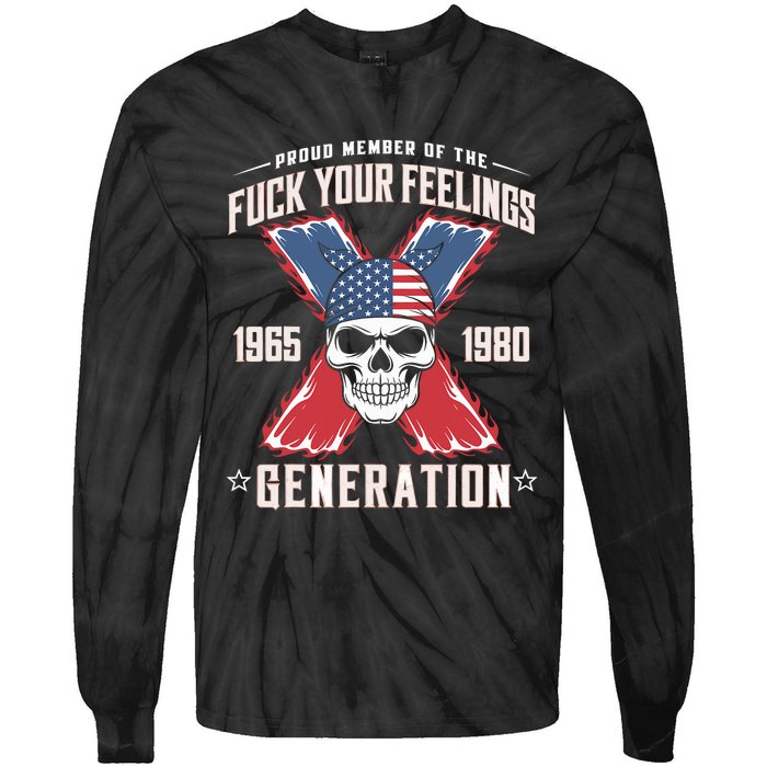 Proud Member Of The Fuck Your Feelings Generation X Tie-Dye Long Sleeve Shirt