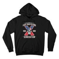 Proud Member Of The Fuck Your Feelings Generation X Tall Hoodie