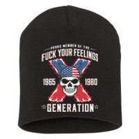 Proud Member Of The Fuck Your Feelings Generation X Short Acrylic Beanie