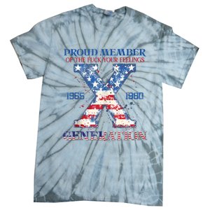 Proud Member Of The Fuck Your Feelings Gen X Usa 4th Of July Tie-Dye T-Shirt