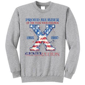 Proud Member Of The Fuck Your Feelings Gen X Usa 4th Of July Tall Sweatshirt