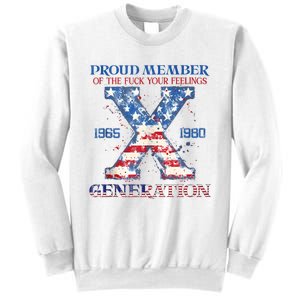 Proud Member Of The Fuck Your Feelings Gen X Usa 4th Of July Sweatshirt