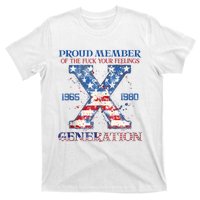 Proud Member Of The Fuck Your Feelings Gen X Usa 4th Of July T-Shirt