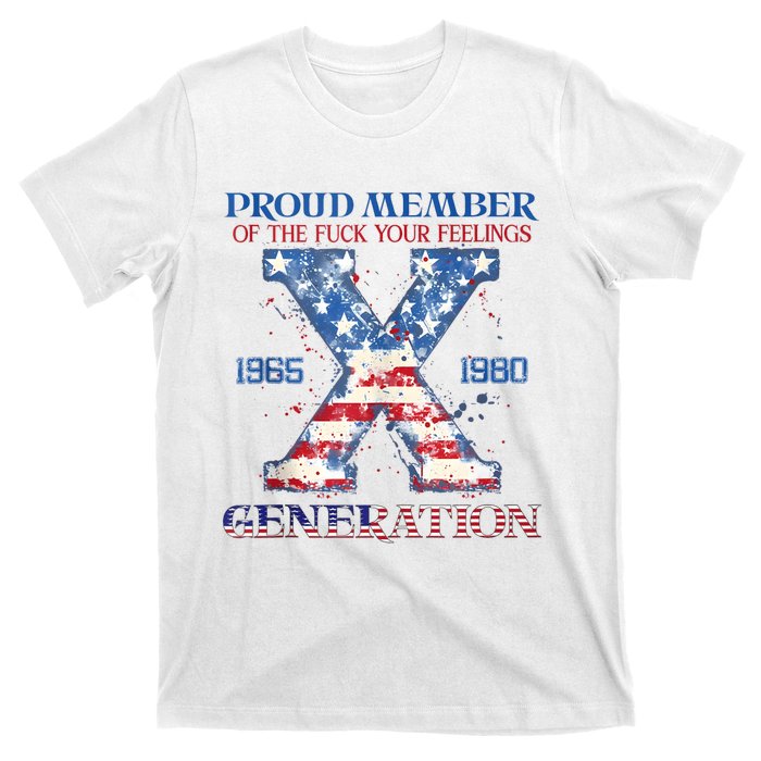 Proud Member Of The Fuck Your Feelings Gen X Usa 4th Of July T-Shirt