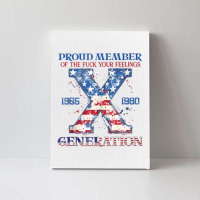 Proud Member Of The Fuck Your Feelings Gen X Usa 4th Of July Canvas