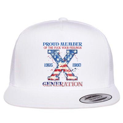 Proud Member Of The Fuck Your Feelings Gen X Usa 4th Of July Flat Bill Trucker Hat