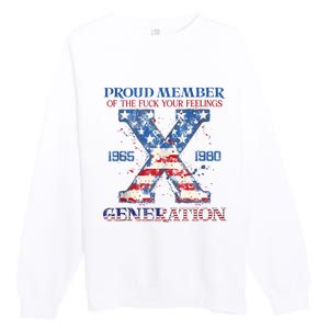 Proud Member Of The Fuck Your Feelings Gen X Usa 4th Of July Premium Crewneck Sweatshirt