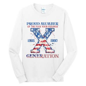 Proud Member Of The Fuck Your Feelings Gen X Usa 4th Of July Tall Long Sleeve T-Shirt