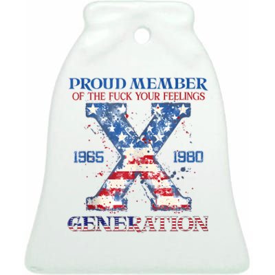 Proud Member Of The Fuck Your Feelings Gen X Usa 4th Of July Ceramic Bell Ornament