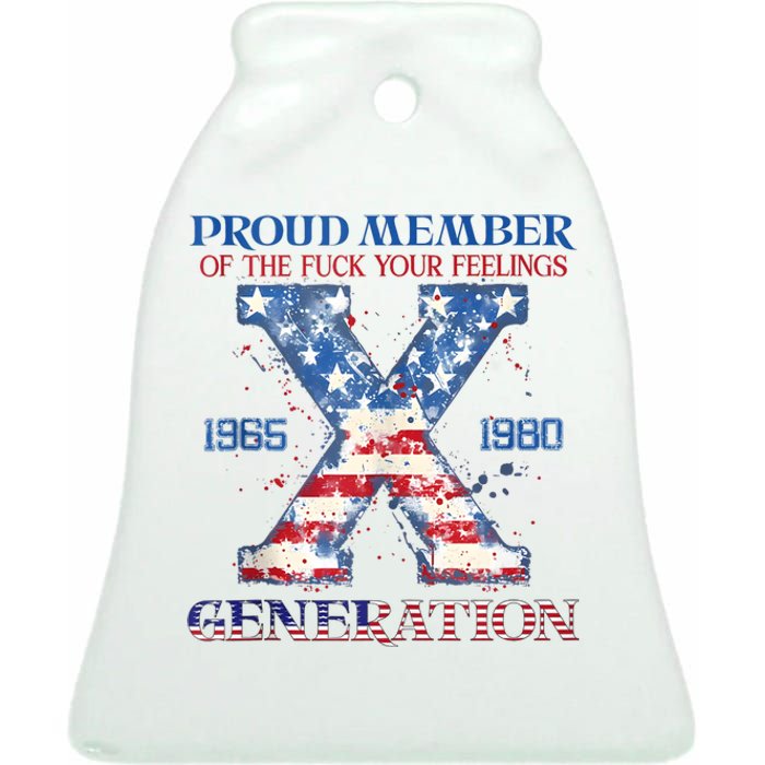 Proud Member Of The Fuck Your Feelings Gen X Usa 4th Of July Ceramic Bell Ornament