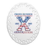 Proud Member Of The Fuck Your Feelings Gen X Usa 4th Of July Ceramic Oval Ornament