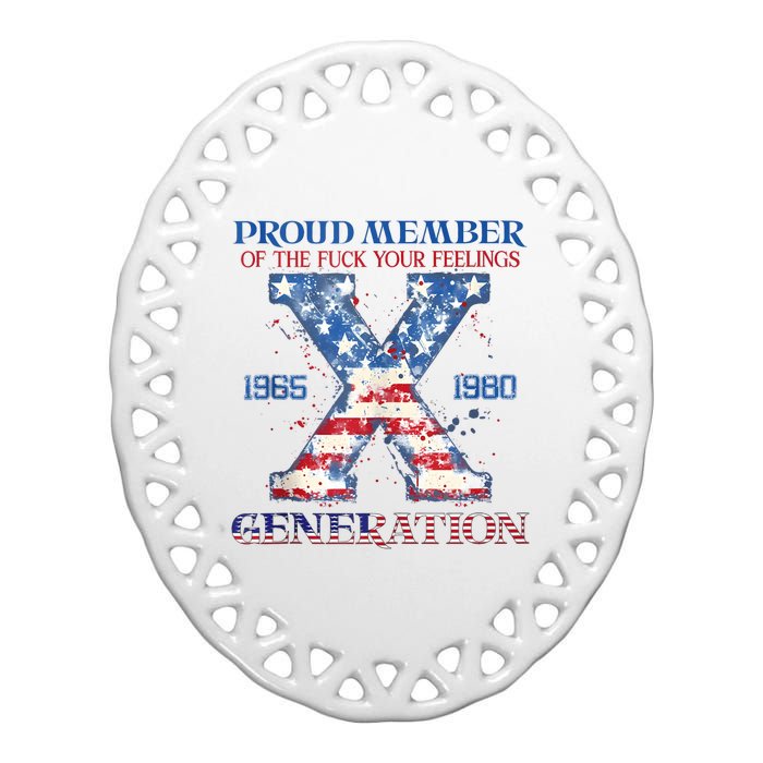 Proud Member Of The Fuck Your Feelings Gen X Usa 4th Of July Ceramic Oval Ornament